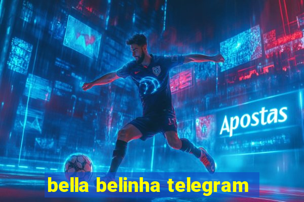 bella belinha telegram